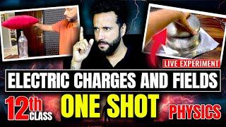 Electric Charges and Fields One Shot with Live Experiment | Class 12th Physics NCERT by Ashu Sir