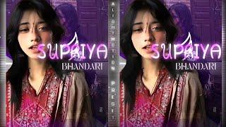 • SUPRIYA BHANDARI  || Ae Insipred Alight Motion || Preset + Xml ||