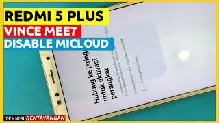 HAPUS MICLOUD MI ACCOUNT XIAOMI REDMI 5 PLUS VINCE ( MEE7 ) DISTRIBUTOR MADE IN CHINA || BEBAS RESET