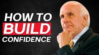 How To Build Your Confidence | Jim Rohn Motivational Speech