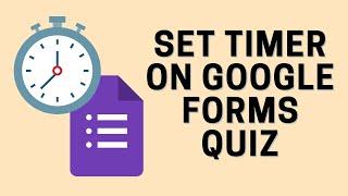 How To Add Timer To Google Forms Quiz || Google Forms Timer
