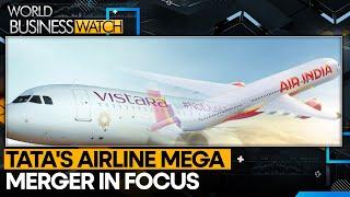 Vistara and Air India to fly as one carrier starting November 12 | World Business Watch | WION