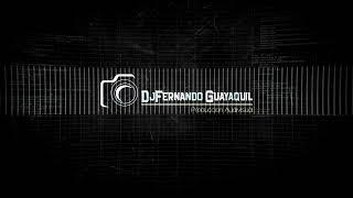 DJ FERNANDO GUAYAQUIL