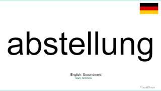 How to pronounce: Abstellung (German)