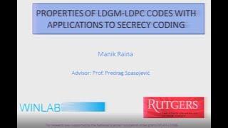 MS Thesis Defense - Manik Raina "Properties of LDGM-LDPC Codes with Application to Secrecy Coding"