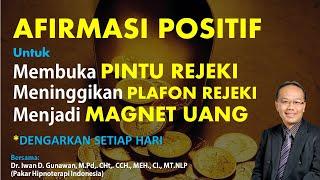 AFIRMASI POSITIF Untuk Membuka PINTU REZEKI, Meninggikan PLAFON REZEKI & Menjadi MAGNET UANG.