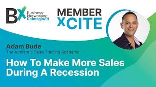 Bx xCite   Adam Bude - How to Make More Sales During a Recession