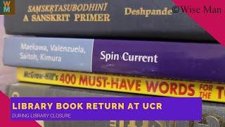 UCR LIBRARY BOOK RETURN PROCESS DURING LIBRARY CLOSURE