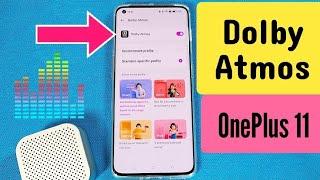 how to turn on Dolby Atmos sound for OnePlus 11 phone Android 13