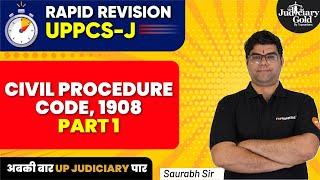 UP- PCSJ Rapid Revision | CIVIL Procedure Code 1908 (part 1) | UPPCS J 2023 Exam Preparation