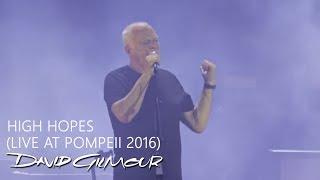 David Gilmour - High Hopes (Live At Pompeii)