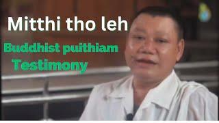 Mitthi tho leh buddhist puithiam testimony #motivation #depression #sermon #testimony  #truestory