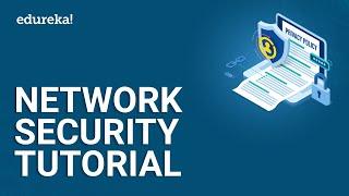 Network Security Tutorial | Introduction to Network Security | Network Security Tools | Edureka