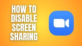 How To Disable Screen Sharing In Zoom Meetings | Zoom Tutorials