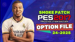 PES 2017 | NEW OPTION FILE SMOKE PATCH 2024/2025 | 5/30/24 | PC