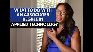 WHAT TO DO WITH AN ASSOCIATES DEGREE IN APPLIED TECHNOLOGY