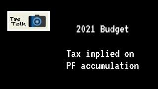 2021 Budget | Tax implied on PF Contribution | Does it affect you?!?