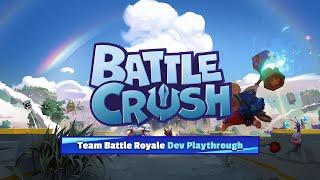 [BATTLE CRUSH] Devs Play Team Battle Royale