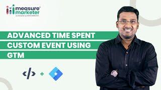 Advanced Time Spent Custom Event Using GTM