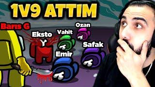 İMKANSIZ OYUNA 1v9 ATTIM!! EKİPLE AMONG US!! | Barış Can