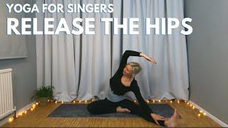 Yoga for Singers: 20 Minute Flow to release and open the hips. All Levels ️‍️