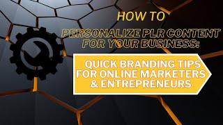 Personalize PLR Courses: Quick Branding Tips for Online Marketers