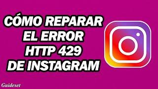 Error 429 Reparación De Instagram | Cómo Reparar El Error Http 429 De Instagram