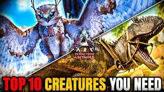 Top 10 MUST TAME CREATURES For Ark Extinction Ascended