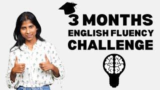 3 Months English Fluency Challenge!