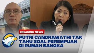 BREAKING NEWS - Putri Candrawathi Mengaku Tak Tahu soal Perempuan di Rumah Bangka