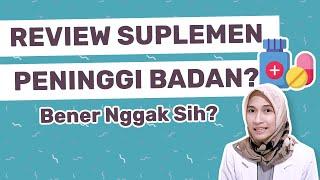 Penjelasan Lengkap SUPLEMEN PENINGGI BADAN | dr. Vania Utami