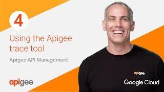 Using Apigee Trace: Apigee API Platform Demo Episode 4