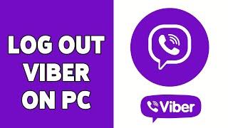 How To Log Out/Sign Out Viber On PC 2024 | Remove Your Viber Account From Computer