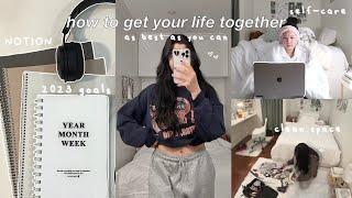 GETTING MY LIFE TOGETHER (realistic) | 2023 goals, vision board, healthy habits, cleaning, self-care