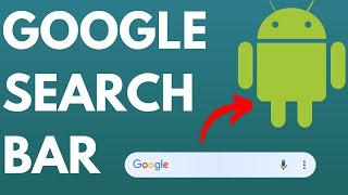 How to Get Google Search Bar on Android Home Screen