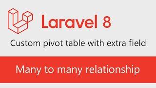 Laravel custom pivot table with extra field - Many to many relationships