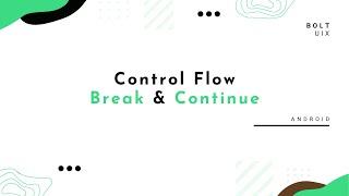 Control Flow - Break and Continue | Kotlin tutorial for beginners | android Kotlin tutorial