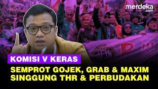 Komisi V Golkar Semprot Gojek Grab, Singgung THR & Perbudakan