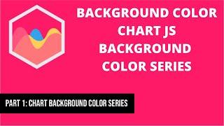 1 Background color | Chart JS background Color Series