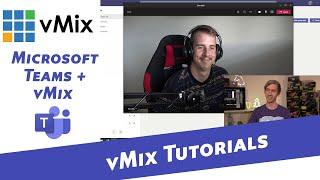 Using Microsoft Teams video calls in your live video production with NDI and vMix.