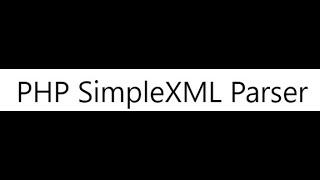 SimpleXML Parser | XML to PHP