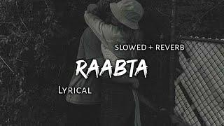 Raabta - Arijit Singh | Slowed + Reverb | Lyrics | Use Headphones 