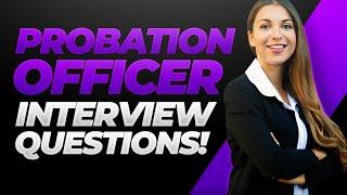 PROBATION OFFICER Interview Questions & Answers! (Become a Parole Officer!)