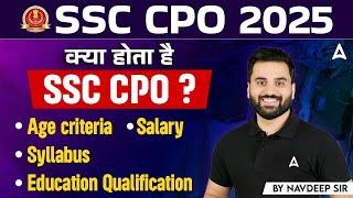 SSC CPO 2025 Vacancy | SSC CPO Kya Hai ? | SSC CPO 2025 Syllabus, Age, Salary, Qualification