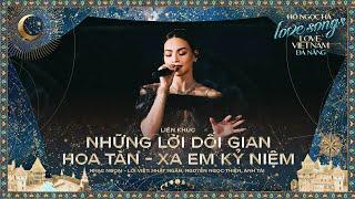 Hồ Ngọc Hà - Medley: Những Lời Dối Gian, Hoa Tàn, Xa Em Kỷ Niệm | Love Songs Love Vietnam in Đà Nẵng