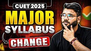 CUET 2025 Major Syllabus Change – CUET Form Fillup Latest Update