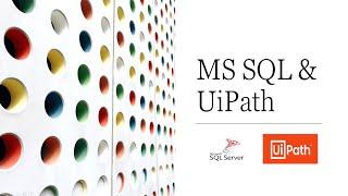 Uipath and Ms SQL- Database activity