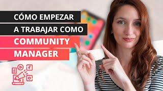 CÓMO EMPEZAR A TRABAJAR COMO COMMUNITY MANAGER - Pasos para ser CM