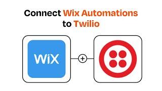 How to connect Wix Automations to Twilio - Easy Integration