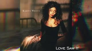 Karyn White- Love saw it